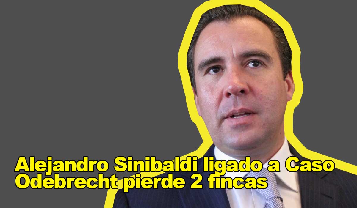 Alejandro Sinibaldi ligado a Caso Odebrecht pierde 2 fincas